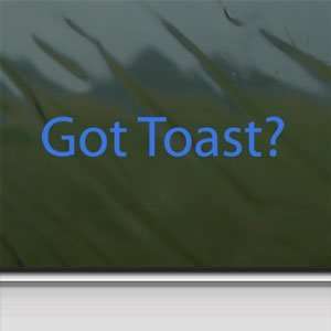  Got Toast? Blue Decal Fits Scion Xb Honda Element Blue 