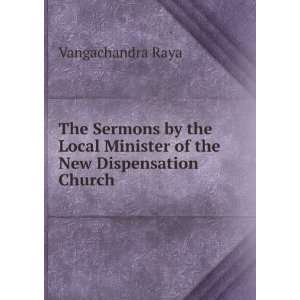  The Sermons by the Local Minister of the New Dispensation 
