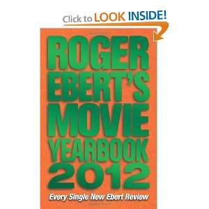    Roger Eberts Movie Yearbook 2012 [Paperback]: Roger Ebert: Books