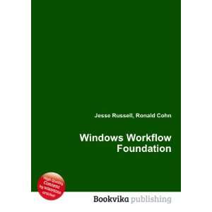  Windows Workflow Foundation Ronald Cohn Jesse Russell 