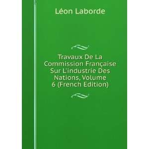   Des Nations, Volume 6 (French Edition) LÃ©on Laborde Books