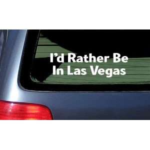  Id Rather Be In Las Vegas White Vinyl Sticker Automotive