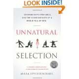 Unnatural Selection Choosing Boys Over Girls, and the Consequences of 