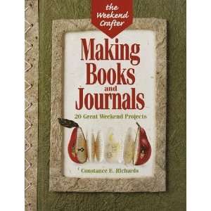  The Weekend Crafter: Making Books And Journals: 20 Great Weekend 