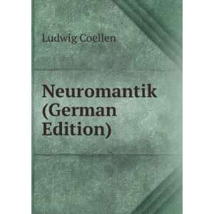    Neuromantik (German Edition) (9785875328787) Ludwig Coellen Books