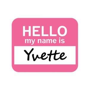  Yvette Hello My Name Is Mousepad Mouse Pad