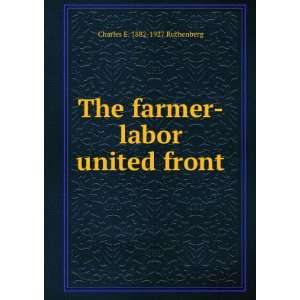  The farmer labor united front Charles E. 1882 1927 