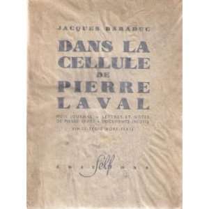 Dans La Cellule De Pierre Laval Mon Journal, Lettres Et Notes De 