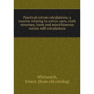com Practical cotton calculations; a treatise relating to cotton yarn 