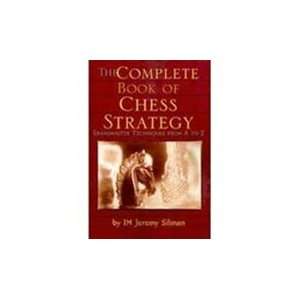  The Complete Book of Chess Strategy   Silman Toys & Games