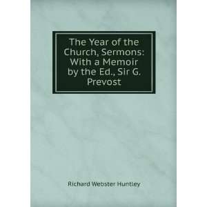 The Year of the Church, Sermons With a Memoir by the Ed 