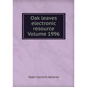 Oak leaves electronic resource Volume 1996: Open Content Alliance 