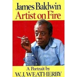 James Baldwin Artist on Fire, A Portrait Hardcover by W. J 