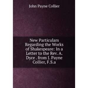   Dyce . from J. Payne Collier, F.S.a. John Payne Collier Books