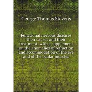   of the eye and of the ocular muscles George Thomas Stevens Books
