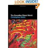 The Evocative Object World by Christopher Bollas (Nov 28, 2008)