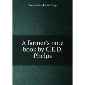  note book by C.E.D. Phelps Charles Edward Davis Phelps Books