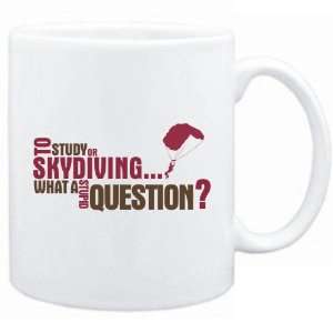   Or Skydiving  What A Stupid Question ?  Mug Sports