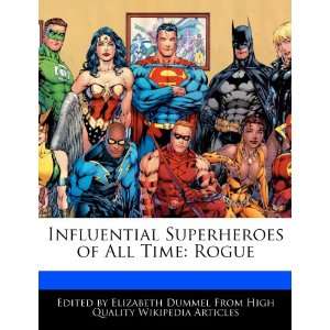  Influential Superheroes of All Time Rogue (9781276168328 