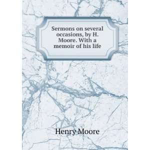   occasions, by H. Moore. With a memoir of his life Henry Moore Books