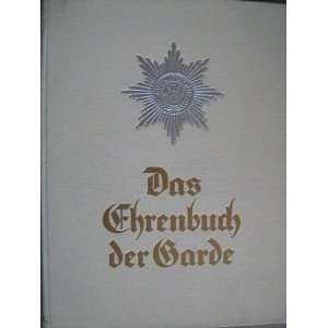 Das Ehrenbuch der Garde. Die preußische Garde im Weltkriege 1914 1919 