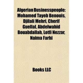 Algerian Businesspeople: Mohamed Tayeb Benouis, Djilali Mehri, Cherif 