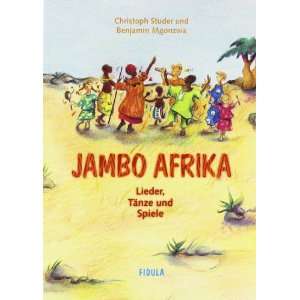 Jambo Afrika Lieder, Tänze und Spiele  Christoph Studer 