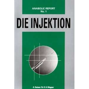 Die Injektion  Alfred Steiner, R. A. Wagner Bücher