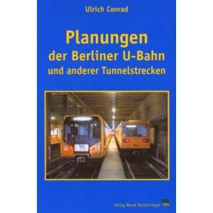 Planungen der Berliner U Bahn und andrerer Tunnelstrecken  