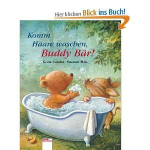 Komm, Haare waschen, Buddy Bär!: .de: Greta Carolat, Susanne 