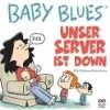 Baby Blues13: Unser Server ist down!