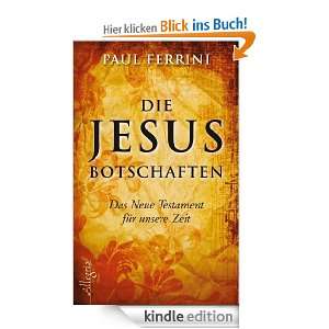 Die Jesus Botschaften Das Neue Testament für unsere Zeit eBook Paul 
