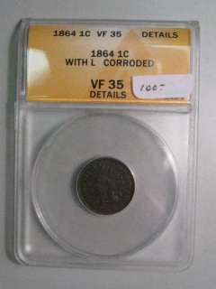 1864 L Indian Head Penny. ANACS VF35 details (corroded).  