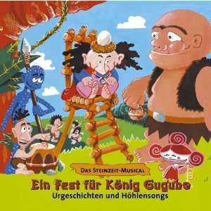 Ein Fest für König Gugubo. CD Das Steinzeit Musical. Urgeschichten 