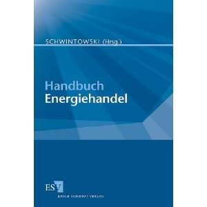 Handbuch Energiehandel  Hans Peter Schwintowski Bücher