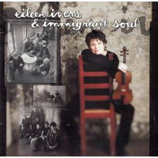 Eileen Ivers and Immigrant Soul (Lyrics included with album).Opens in 