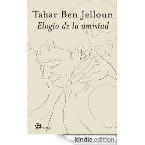 Elogio de la amistad (La Medianoche) (Spanish Edition) Ben Jelloun 