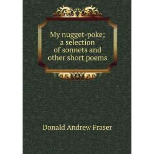   of sonnets and other short poems Donald Andrew Fraser Books