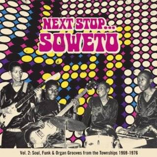 Next Stop  Soweto Vol. 2 Soultown. R&B, Funk & Psych Sounds From 