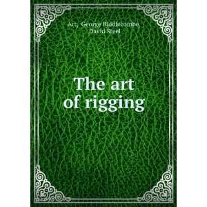   art of rigging: George Biddlecombe, David Steel Art:  Books