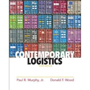  By Paul R. MurphyJr., Donald Wood Contemporary Logistics 