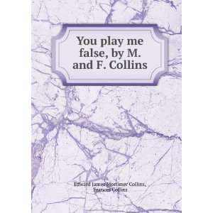   and F. Collins Frances Collins Edward James Mortimer Collins Books