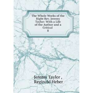  The Whole Works of the Right Rev. Jeremy Taylor With a 