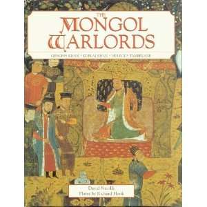  The Mongol Warlords: Ghengis Khan, Kublai Khan, Hulegu 