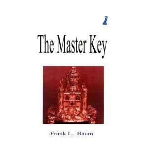  The Master Key (9781583960875): L. Frank Baum: Books