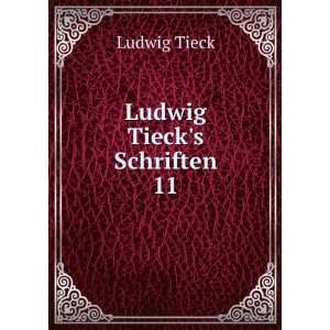  Ludwig Tiecks Schriften. 11 Ludwig Tieck Books