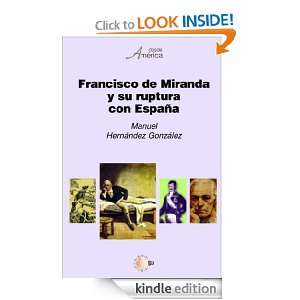  de Miranda y su ruptura con España (Spanish Edition) Manuel 