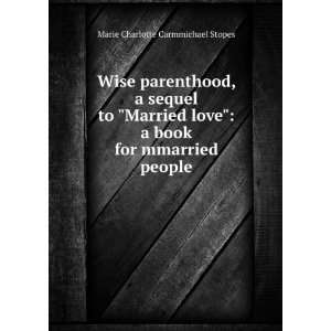   book for mmarried people Marie Charlotte Carmmichael Stopes Books