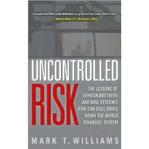  Mark WilliamssUncontrolled Risk Lessons of Lehman 