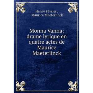   de Maurice Maeterlinck Maurice Maeterlinck Henry FÃ©vrier  Books